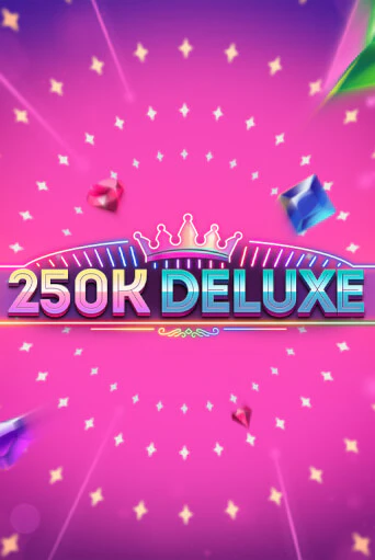 250k Deluxe бесплатная демо игра | Вулкан Клуб без регистрации