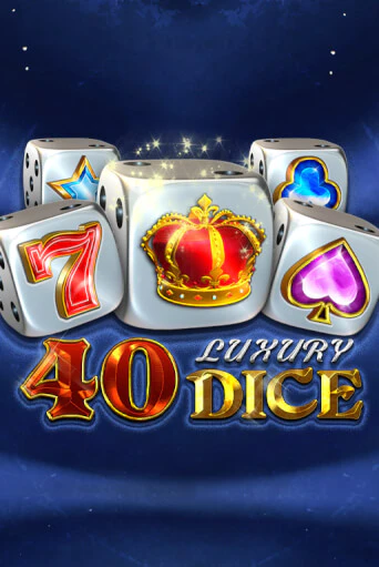 40 Luxury Dice бесплатная демо игра | Вулкан Клуб без регистрации