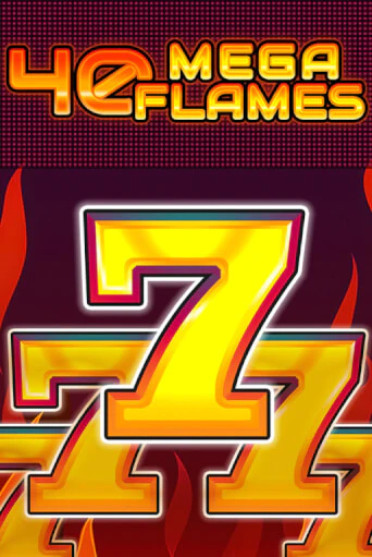 40 Mega Flames бесплатная демо игра | Вулкан Клуб без регистрации