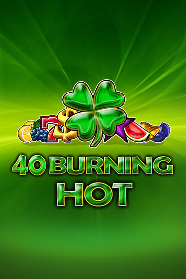 40 Burning Hot бесплатная демо игра | Вулкан Клуб без регистрации