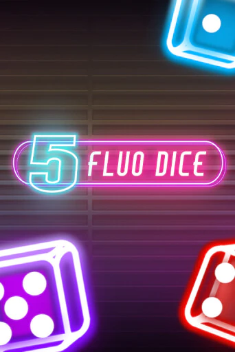 5 Fluo Dice бесплатная демо игра | Вулкан Клуб без регистрации