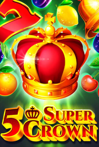 5 Super Crown бесплатная демо игра | Вулкан Клуб без регистрации