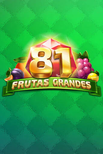 81 Frutas Grandes бесплатная демо игра | Вулкан Клуб без регистрации