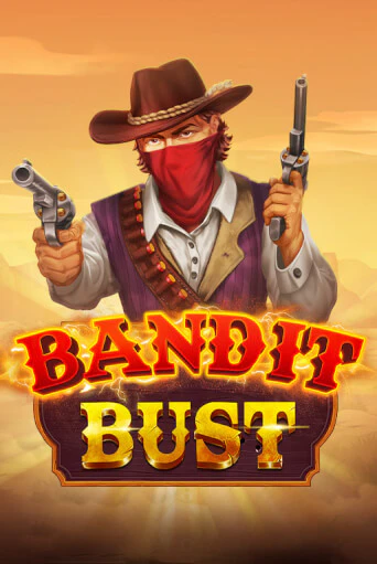 Bandit Bust бесплатная демо игра | Вулкан Клуб без регистрации