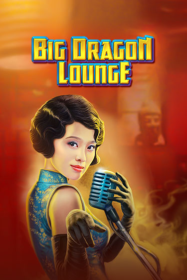 Big Dragon Lounge бесплатная демо игра | Вулкан Клуб без регистрации