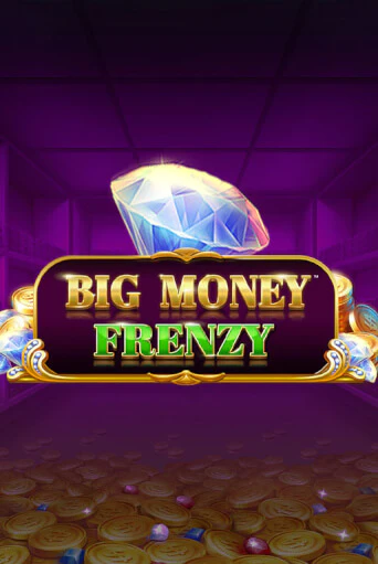 Big Money Frenzy бесплатная демо игра | Вулкан Клуб без регистрации