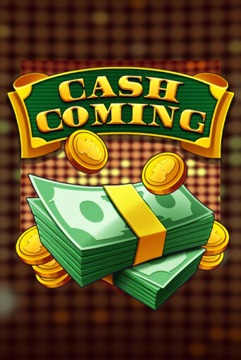 Cash Coming бесплатная демо игра | Вулкан Клуб без регистрации