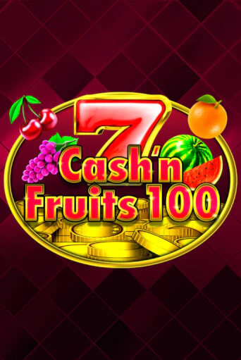 Cash'n Fruits 100 бесплатная демо игра | Вулкан Клуб без регистрации