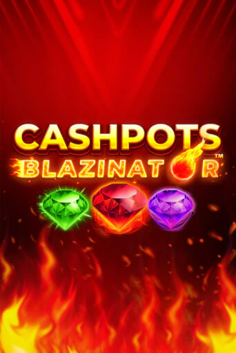 Cashpots Blazinator бесплатная демо игра | Вулкан Клуб без регистрации