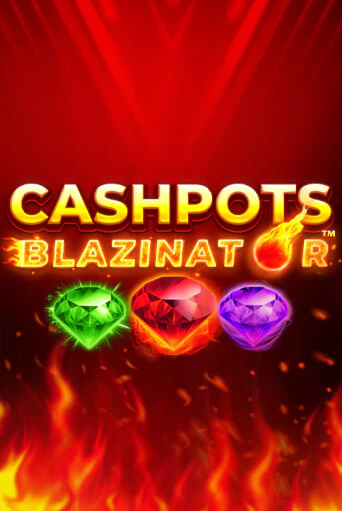 Cashpots Blazinator бесплатная демо игра | Вулкан Клуб без регистрации