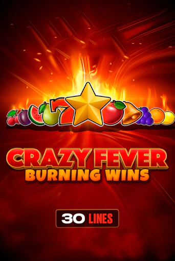 Crazy Fever: Burning Wins бесплатная демо игра | Вулкан Клуб без регистрации