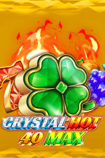 Crystal Hot 40 Max бесплатная демо игра | Вулкан Клуб без регистрации