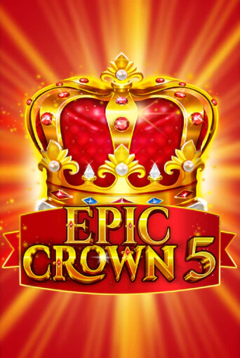 Epic Crown 5 бесплатная демо игра | Вулкан Клуб без регистрации