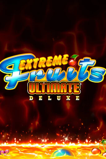 Extreme Fruits Ultimate Deluxe бесплатная демо игра | Вулкан Клуб без регистрации