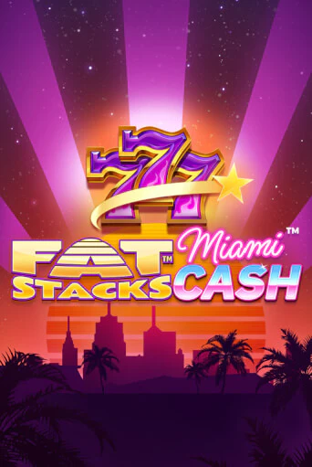 FatStacks Miami Cash бесплатная демо игра | Вулкан Клуб без регистрации