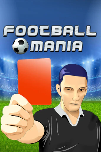 Football Mania бесплатная демо игра | Вулкан Клуб без регистрации