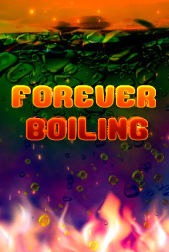 Forever Boiling бесплатная демо игра | Вулкан Клуб без регистрации