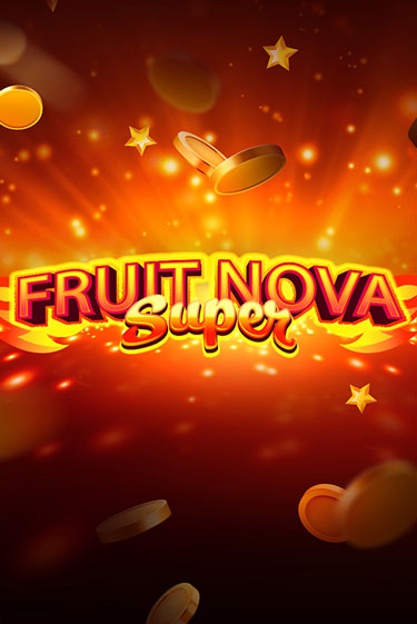 Fruit Super Nova бесплатная демо игра | Вулкан Клуб без регистрации