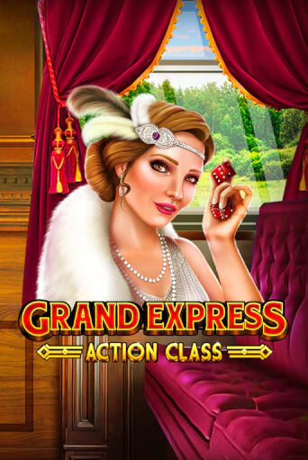Grand Express Action Class бесплатная демо игра | Вулкан Клуб без регистрации