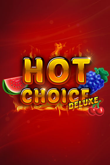 Hot Choice Deluxe бесплатная демо игра | Вулкан Клуб без регистрации