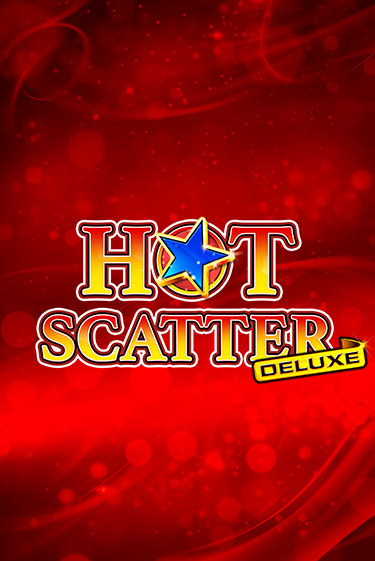 Hot Scatter Deluxe бесплатная демо игра | Вулкан Клуб без регистрации