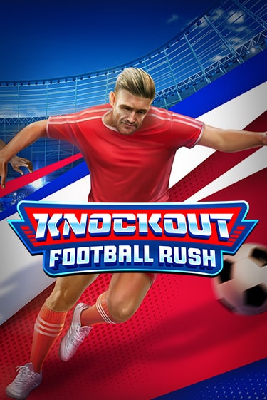 Knockout Football Rush бесплатная демо игра | Вулкан Клуб без регистрации