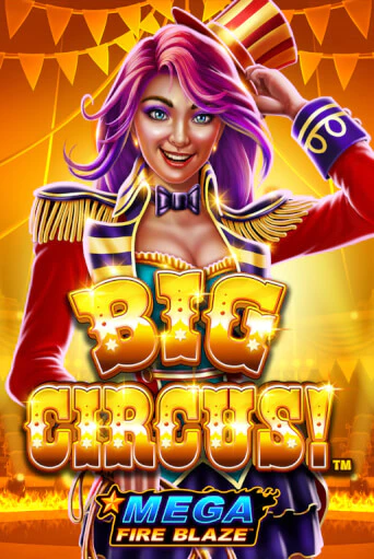 Mega Fire Blaze: Big Circus бесплатная демо игра | Вулкан Клуб без регистрации
