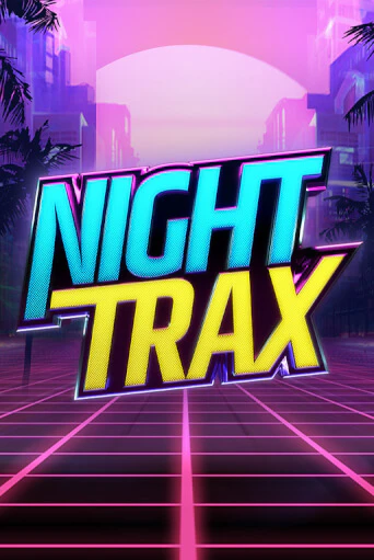 Night Trax бесплатная демо игра | Вулкан Клуб без регистрации
