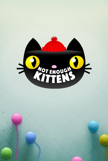 Not Enough Kittens бесплатная демо игра | Вулкан Клуб без регистрации