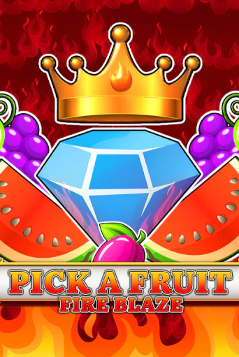 Pick a Fruit - Fire Blaze бесплатная демо игра | Вулкан Клуб без регистрации
