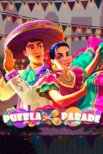 Puebla Parade бесплатная демо игра | Вулкан Клуб без регистрации