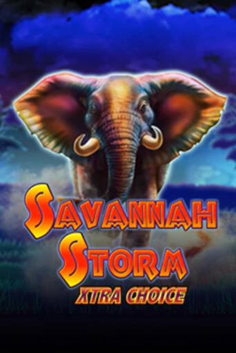 Savannah Storm Xtra Choice бесплатная демо игра | Вулкан Клуб без регистрации