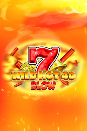 Wild Hot 40 Blow бесплатная демо игра | Вулкан Клуб без регистрации