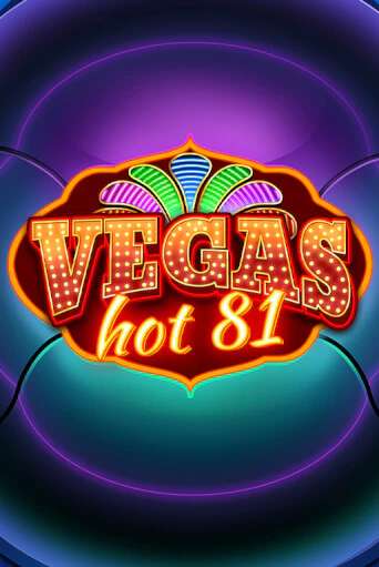 Vegas Hot 81 бесплатная демо игра | Вулкан Клуб без регистрации